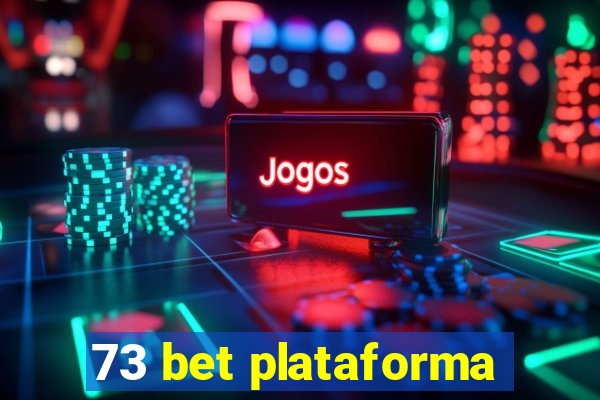 73 bet plataforma