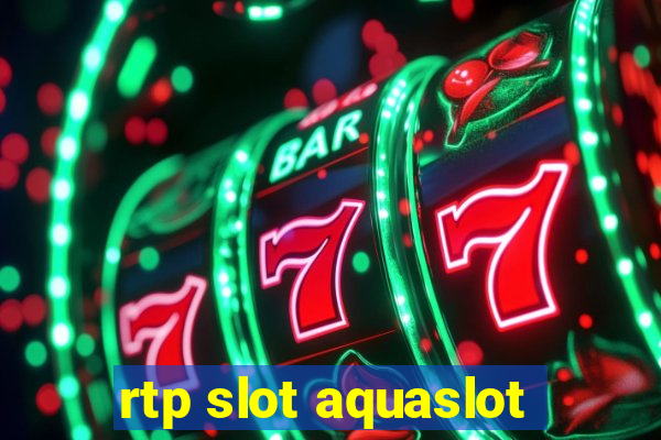 rtp slot aquaslot