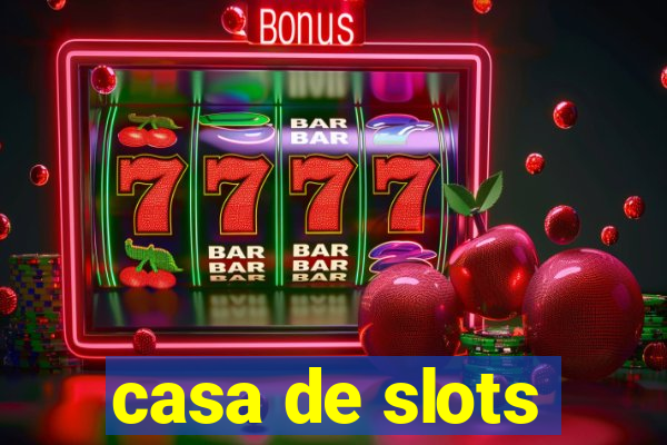 casa de slots