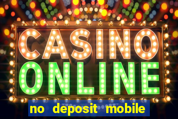 no deposit mobile casino bonus uk