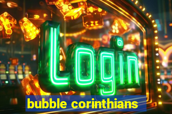 bubble corinthians