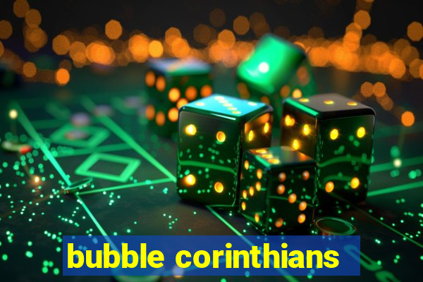 bubble corinthians