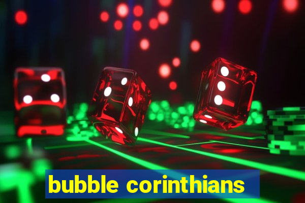 bubble corinthians