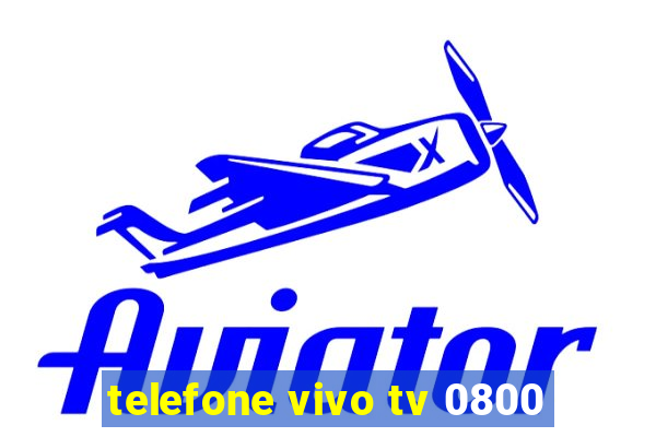 telefone vivo tv 0800