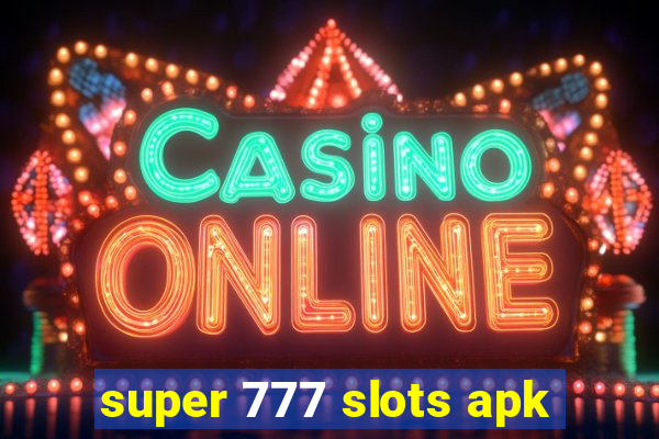 super 777 slots apk