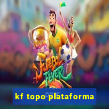 kf topo plataforma