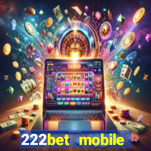 222bet mobile casino games singapore