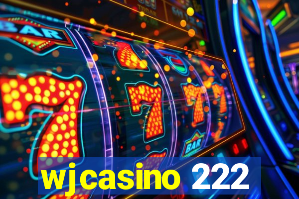 wjcasino 222