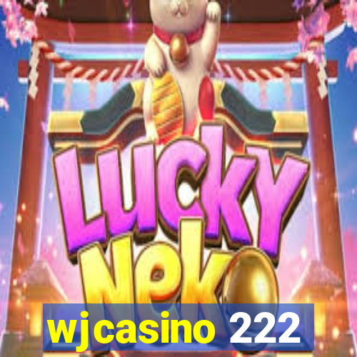 wjcasino 222