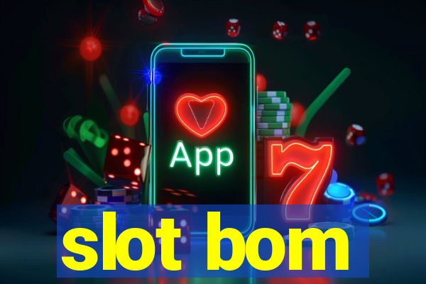 slot bom