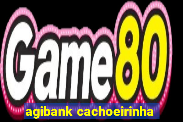 agibank cachoeirinha