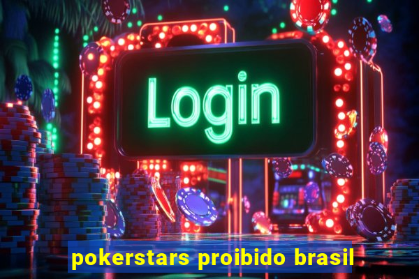 pokerstars proibido brasil