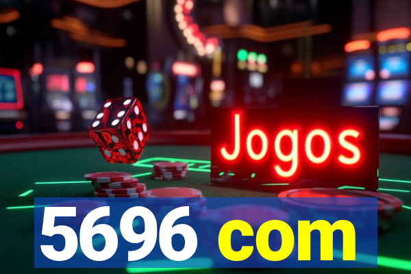 5696 com