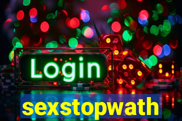 sexstopwath