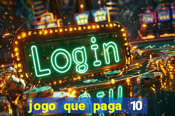 jogo que paga 10 reais no cadastro