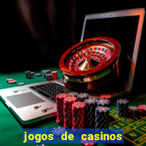 jogos de casinos gratis maquinas