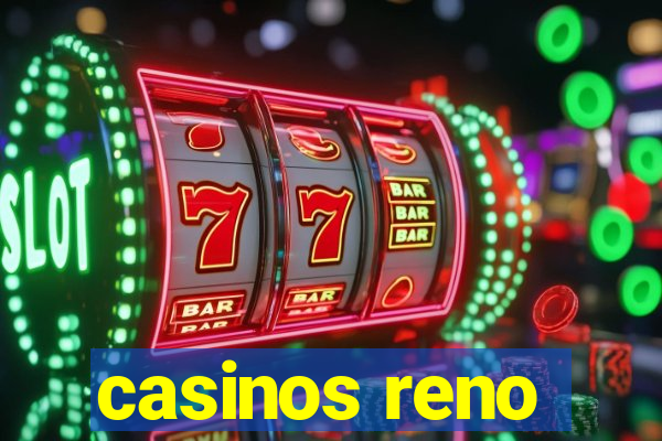 casinos reno