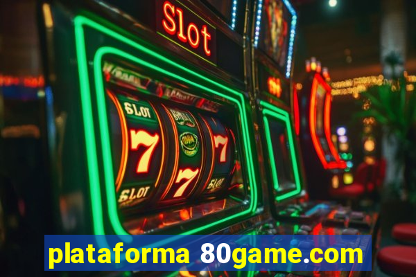 plataforma 80game.com