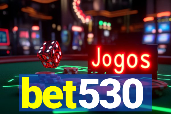 bet530