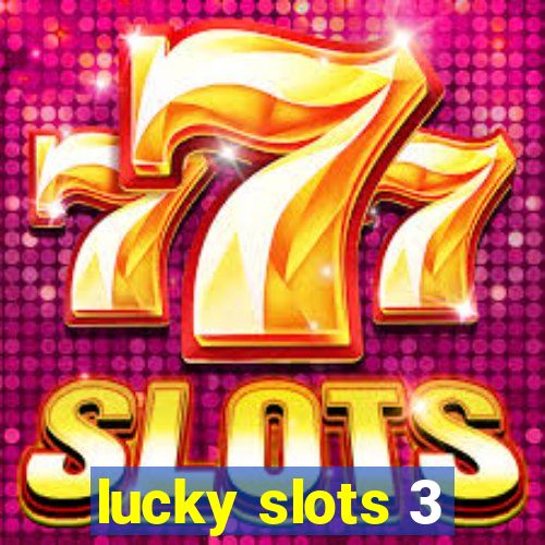 lucky slots 3