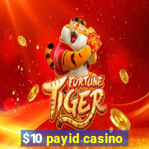 $10 payid casino