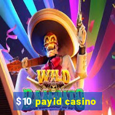 $10 payid casino