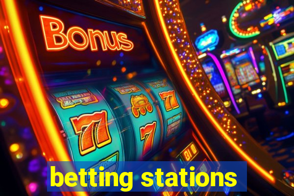 betting stations