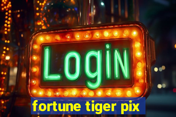 fortune tiger pix