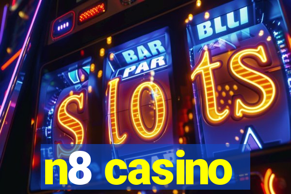 n8 casino