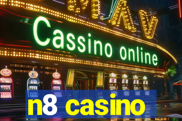 n8 casino