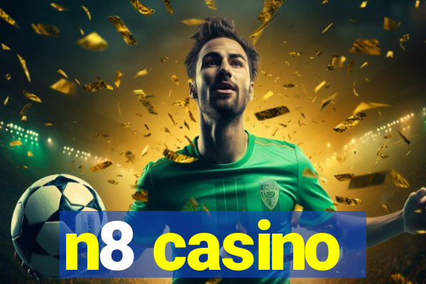 n8 casino