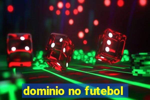 dominio no futebol