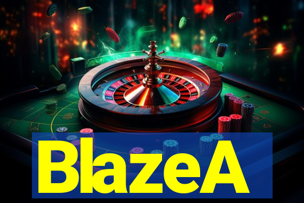 BlazeA