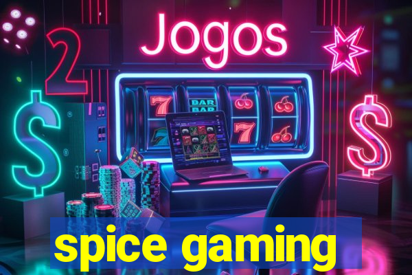 spice gaming