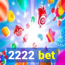 2222 bet