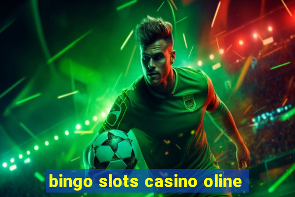 bingo slots casino oline