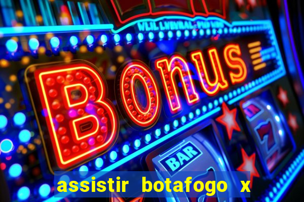 assistir botafogo x bahia ao vivo