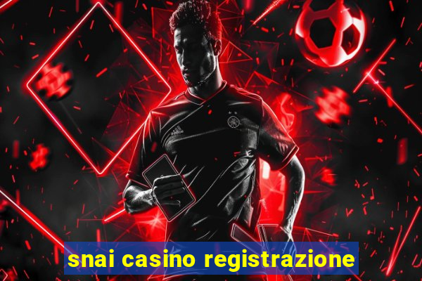 snai casino registrazione