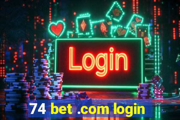 74 bet .com login