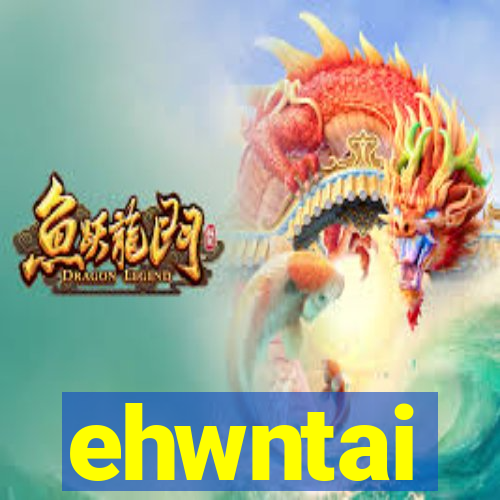 ehwntai