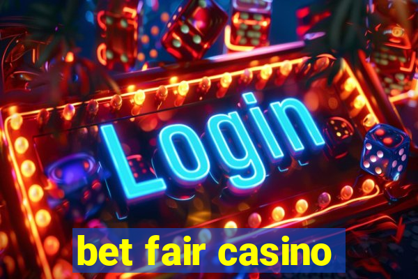 bet fair casino