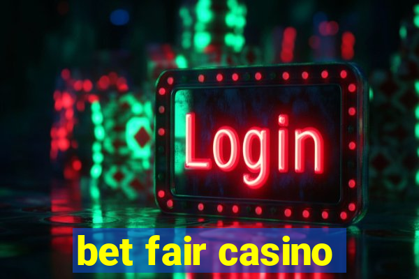 bet fair casino