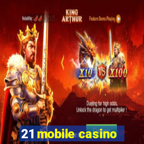 21 mobile casino