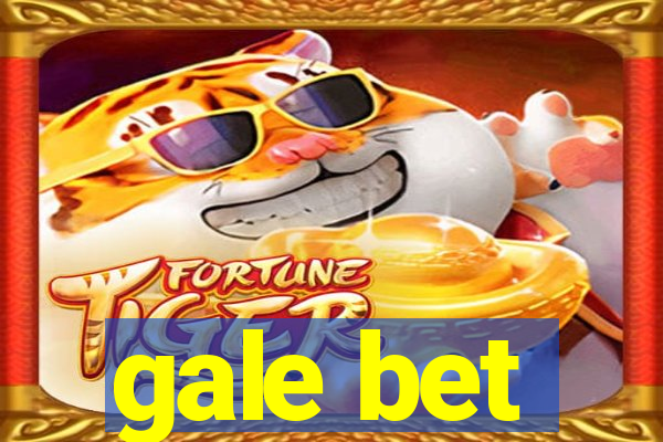 gale bet