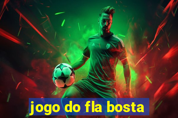 jogo do fla bosta