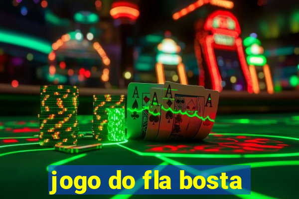 jogo do fla bosta