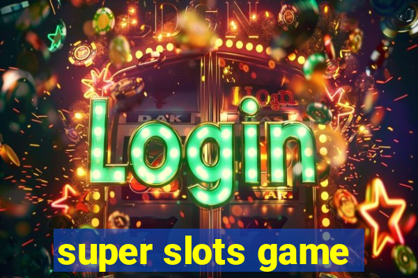 super slots game