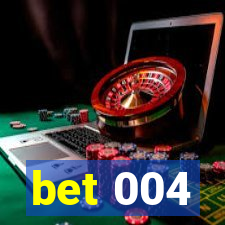 bet 004