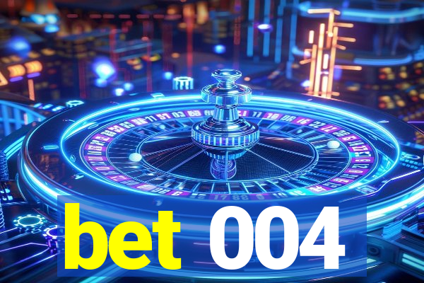 bet 004