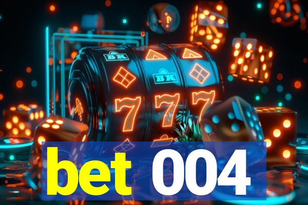 bet 004